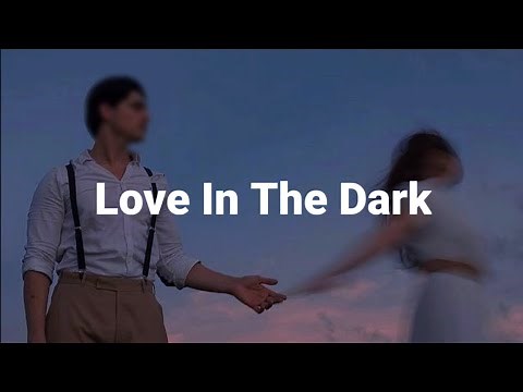 Love In The Dark - Adele | Lyrics