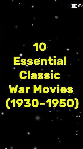 Ten Essential Classic War Movies you MUST SEE! #top10 #classiccinema #warmovies #ranked