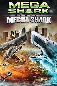 Mega Shark vs. Mecha Shark Summary, Trailer, Cast, Where to Watch and More