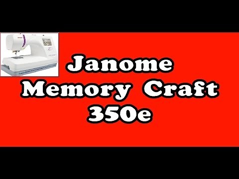 Janome Memory Craft 350e