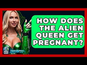 How Does The Alien Queen Get Pregnant? - The SciFi Reel