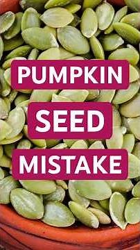 Pumpkin Seed Mistake #shorts #seeds #health