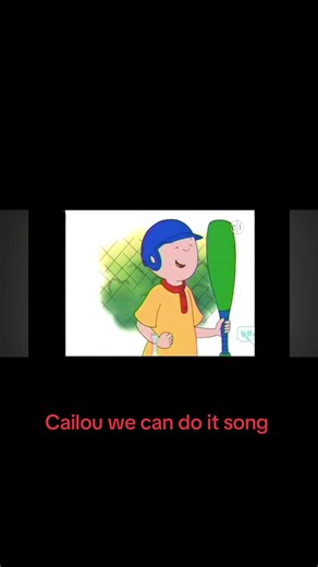 Cailou we can do it song