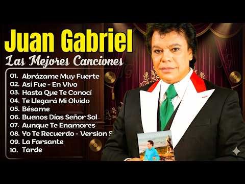 #Juan Gabriel 30 Best Songs 🔥 Las Mejores Canciones | Greatest Hits Collection