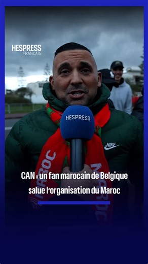 CAN : un supporter marocain de Belgique salue l’organisation du Maroc | Hespress Français
