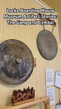 Locke Boarding House Museum Artifact Stories: The Gong and Cymbal