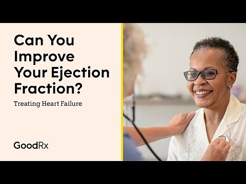 Can You Improve Your Ejection Fraction? Treating Heart Failure | GoodRx