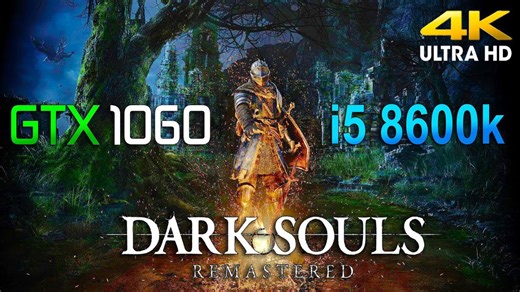 Dark Souls Remastered : GTX 1060 - i5 8600k l 4K l