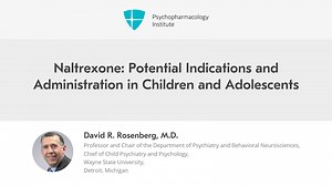 Naltrexone: Potential Indications and Administration in Children and Adolescents