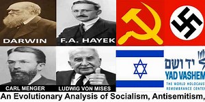 An Evolutionary Analysis of Socialism, Antisemitism, Zionism, Holocaustianity, And Other Myths