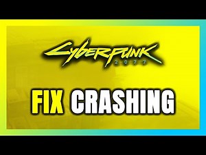 How to FIX Cyberpunk 2077 Crashing