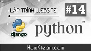 Django sử dụng mô hình MVC | Website hướng dẫn lập trình miễn phí | How Kteam | Free Education