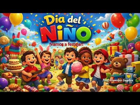 El día del Niño 2026 🎉 Canción para niños | Música infantil divertida y alegre, Francisco Gamboa