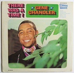 Gene Chandler - There Was A Time