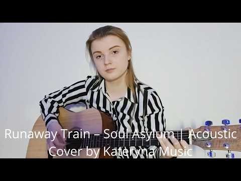 Runaway Train – Soul Asylum | Acoustic Cover by Kateryna Music