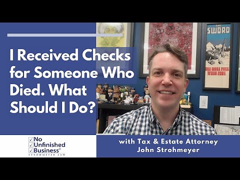 I Received Checks for Someone Who Died. What Should I Do?