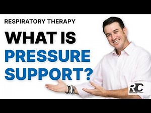Respiratory Therapy - What is Pressure Support?