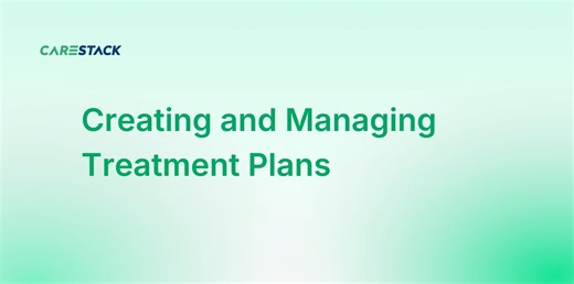 Creating and Managing Treatment Plans
