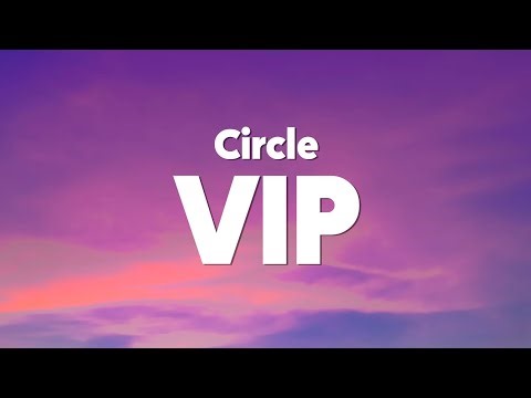 Circle - VIP (Lyrics)