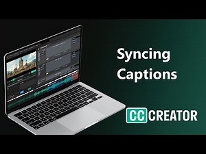How to Sync Captions With Your Video in Closed Caption Creator