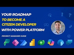 Your Roadmap To Become a Citizen Developer with Microsoft Power Platform | Project Manager Guide