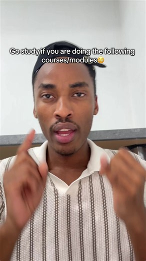 Go study if you are doing these courses/modules
