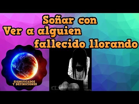 🔴 What does it mean to dream of seeing a dead person crying? Interpretation of my dream where a d...