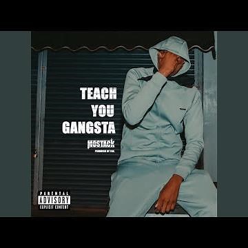 Teach You Gangsta