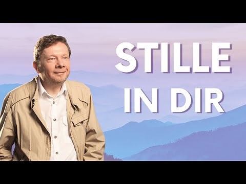 Erkenne die aufmerksame Stille in dir - Eckhart Tolle Deutsch