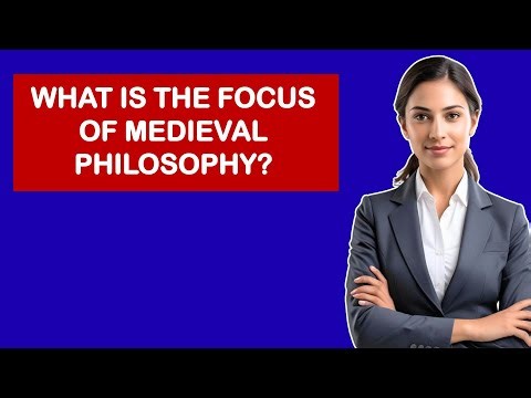 What Is The Focus Of Medieval Philosophy?