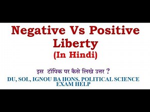 Negative Vs Positive Liberty : Meanings, features, differences