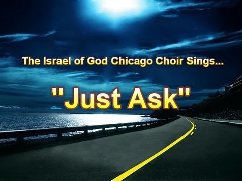 IOG Chicago Choir Sings - "Just Ask"
