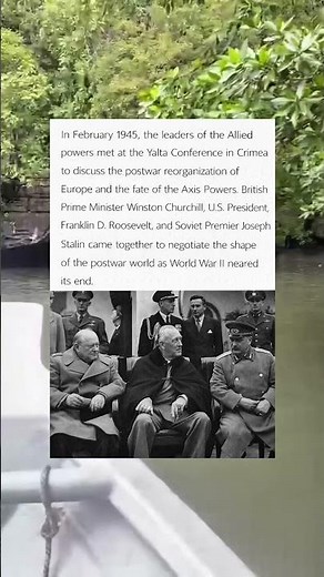The Yalta Conference: Deciding the Fate of Postwar Europe (1945)