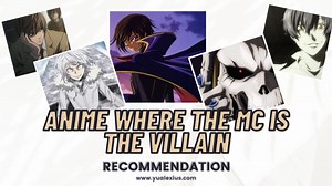 10 Anime Where The MC Is The Villain But We Still Loves Them | Yu Alexius
