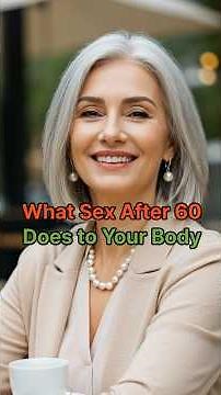 What Sex After 60 Does to Your Body What Happens to Your Body When Seniors Have Sex?