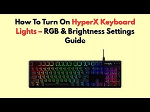 How To Turn On HyperX Keyboard Lights – RGB & Brightness Settings Guide