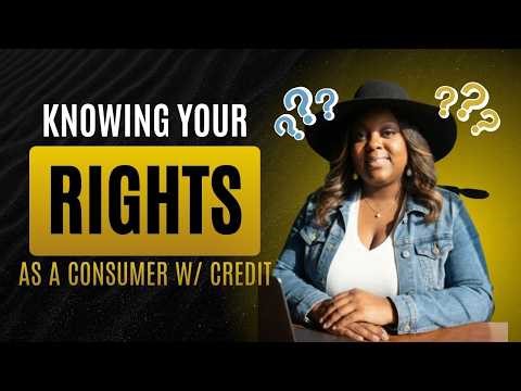Knowing Your Rights As A Consumer With Credit