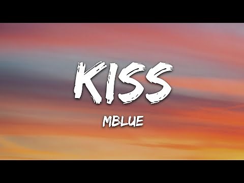 Mblue - Kiss (Lyrics) [7clouds Release]
