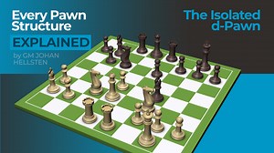 The Isolated d-Pawn: Every Pawn Structure Explained