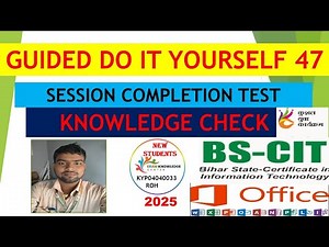 KYP SESSION 47 BS-CIT 47 GUIDE DO IT YOURSELF AND SESSION COMPLETION TEST