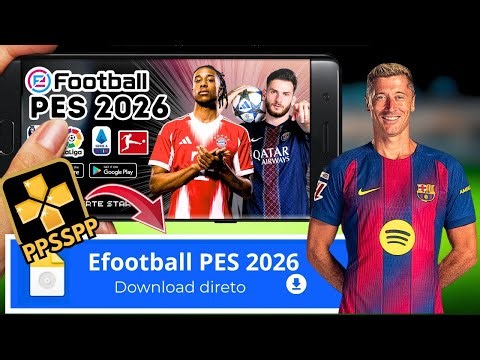 EFOOTBALL PES 2026 PPSSPP ATUALIZADO E GRAFICOS REALISTAS PARA ANDROID, IOS E PC (MEDIAFIRE DIRETO)