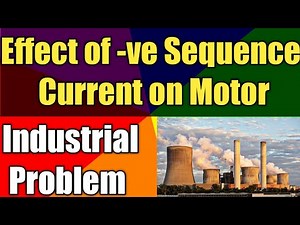 Effect of Negative Sequence Current | Motor Heating Problem | Motor Unbalance Current