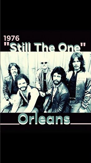 "Still The One" - 1976 - Orleans #70smusic #orleans