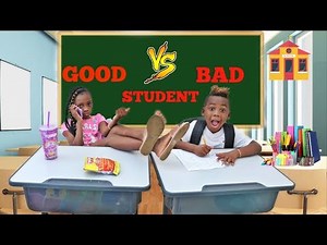 GOOD STUDENT VS BAD STUDENT!