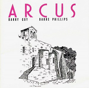 Barry Guy & Barre Phillips - Arcus