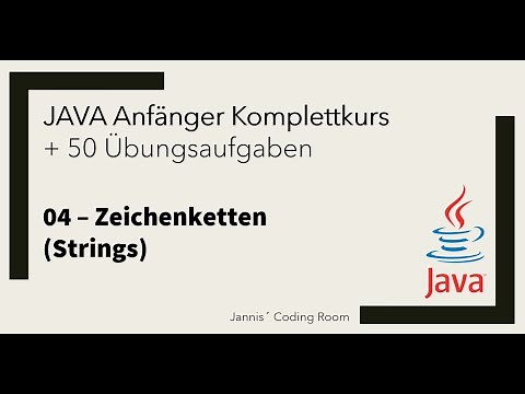 04 - JAVA Anfänger Komplettkurs/Übungen - Zeichenketten (Strings)