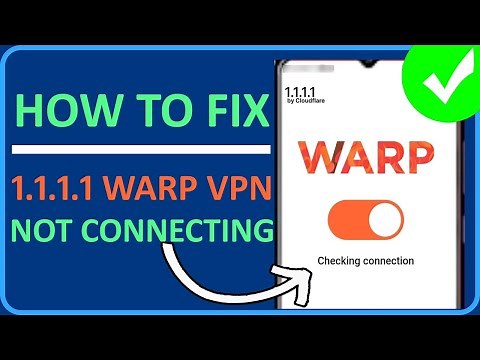 How To Fix 1111 Warp VPN Not Connecting | Fix 1.1.1.1 VPN Connection Problem