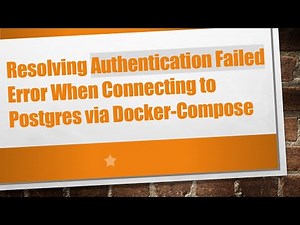 Resolving Authentication Failed Error When Connecting to Postgres via Docker-Compose