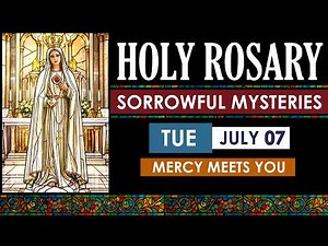 July 7 Sorrowful Mysteries Rosary | Tuesday Holy Rosary Catholic Prayer | Pray the Rosary Today