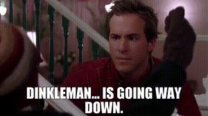 Dinkleman... is going way down.